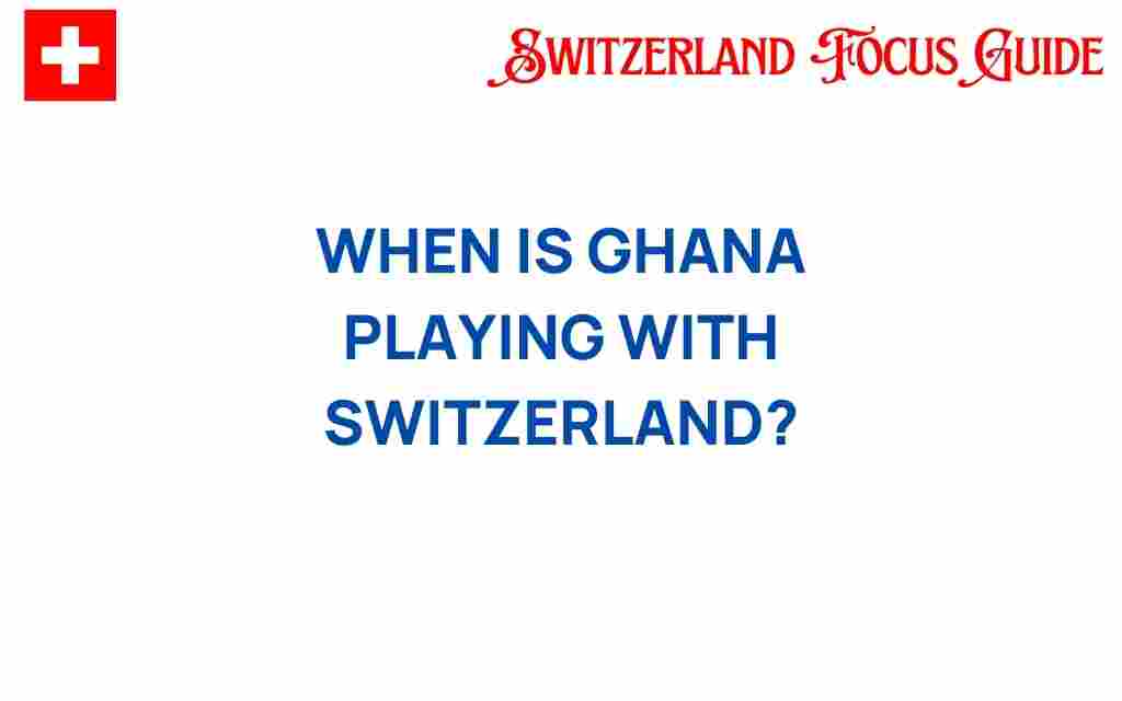 ghana-playing-switzerland