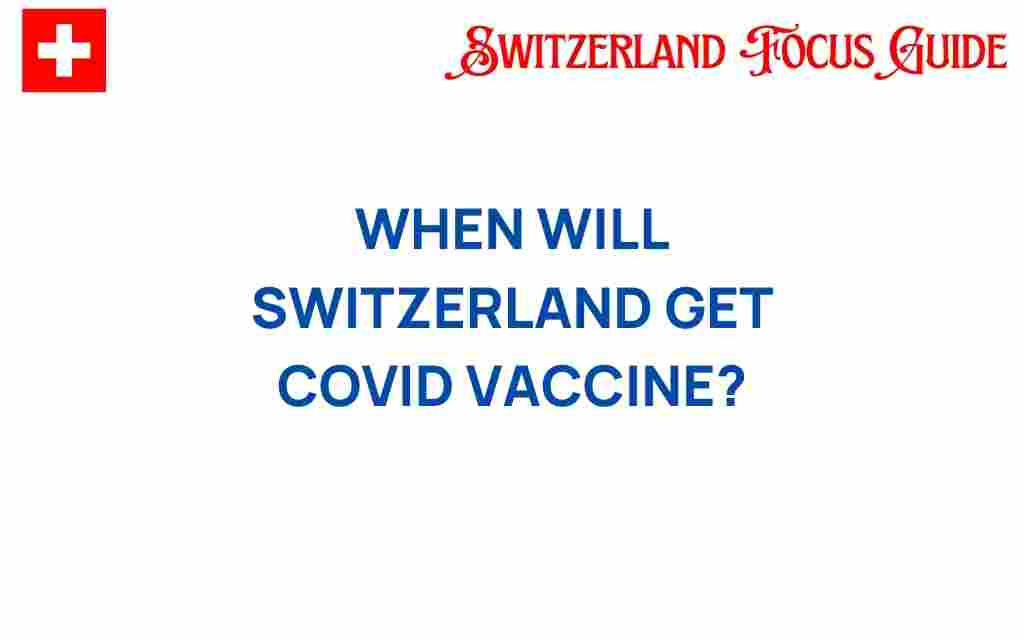 when-will-switzerland-get-covid-vaccine